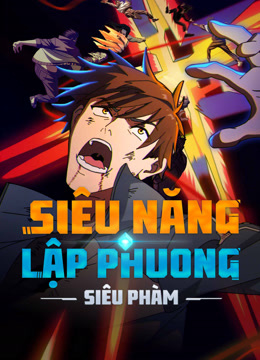 Siêu Năng Lập Phương (Phần 1)